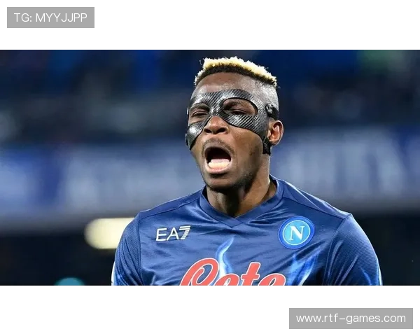 尼日利亚前锋奥斯梅恩闪耀赛场，助力球队进攻端火力全开